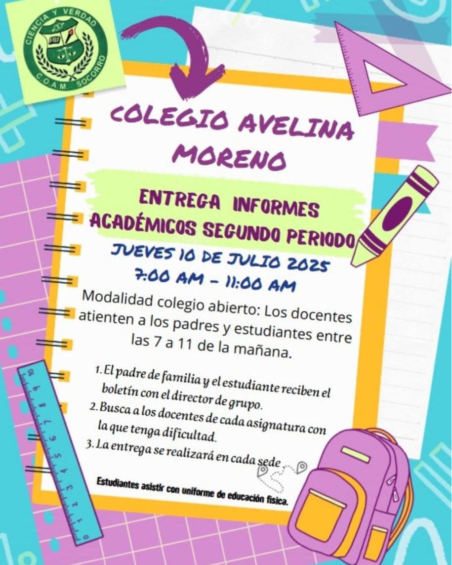 📢 ¡Atención familias del Colegio Avelina Moreno! 🏫👨👩👧👦
📄 Este jueves 10 de julio de 2025, se realizará la ENTREGA DE INFORMES ACADÉMICOS - Segundo Periodo 📝📚
🕖 Hora: 7:00 a.m. - 11:00 a.m.
📍 Modalidad: Colegio abierto - Cada docente atenderá a padres y estudiantes en su respectiva sede.
✅ Pasos:
1️⃣ Padre de familia y estudiante reciben el boletín con el director de grupo.
2️⃣ Consultan a los docentes de las asignaturas con dificultades.
3️⃣ La entrega se realiza en cada sede.
👟 Estudiantes deben asistir con uniforme de educación física.
¡Los esperamos con compromiso y alegría! 🎒📊👩🏫
#ColegioAvelinaMoreno #EntregaDeInformes #SegundoPeriodo #EducaciónConValores 💚📖